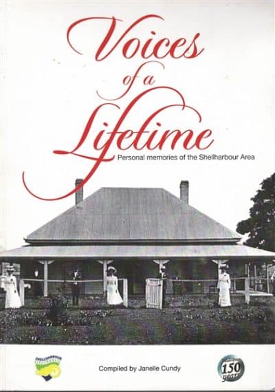 Voices of a Lifetime: Personal Memories of the Shellharbour Area