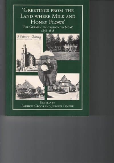 Greetings from the Land where Milk and Honey Flows: The German emigration to NSW 1838-1858