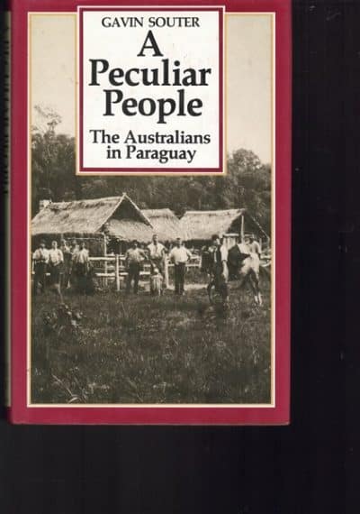 A Peculiar People - The Australians in Paraguay